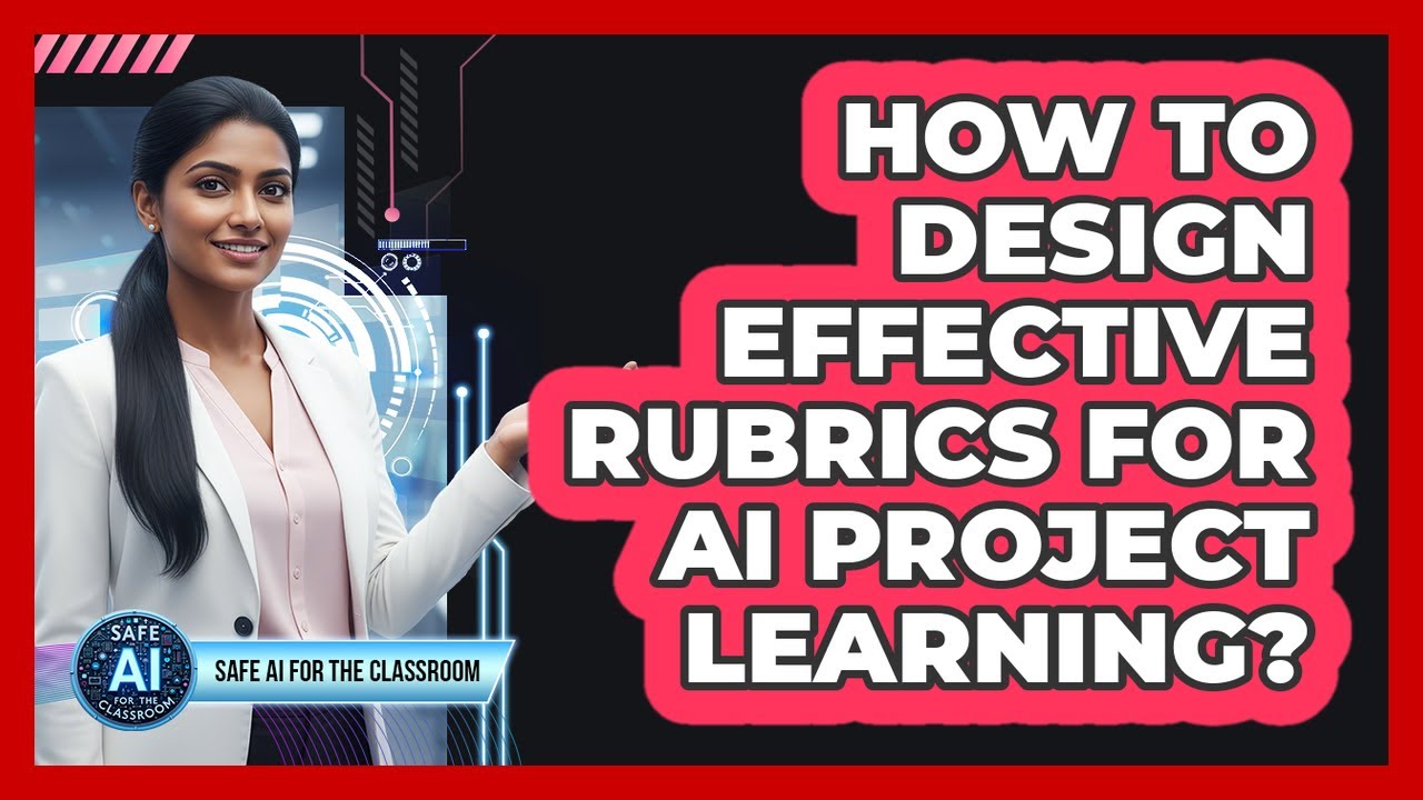 How To Design Effective Rubrics For AI Project Learning?