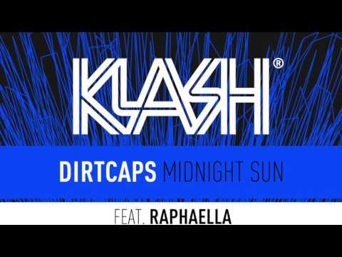 Dirtcaps - Midnight Sun ft. Raphaella