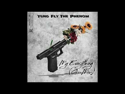 YUNG FLY THE PHENOM MY EVERYTHING GMIX