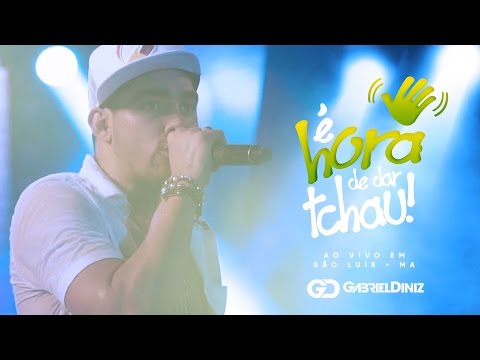 Gabriel Diniz - É hora de dar Tchau | Ao Vivo em São Luís - MA