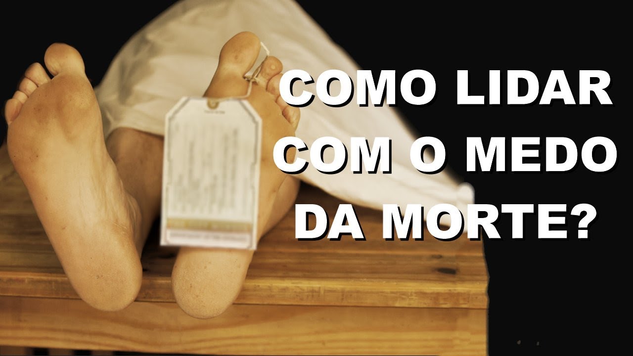 #0085 Como lidar com o medo da morte?