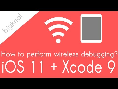 How To Use Wireless iOS App Debugging on Mac : Xcode 9, iOS11