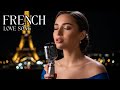 Best French Love Songs 2026 Paris Romance Timeless Love Playlist