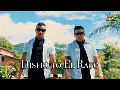 Esteban Y Wilson - Disfruto El Rato (Video Oficial)