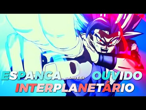 ESPANCA OUVIDO INTERPLANETÁRIO 💥🔥 AMV/EDIT GOHAN BEAST DRAGON BALL