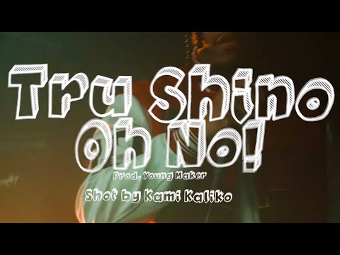 Tru Shino - Oh No! (Official Music Video)