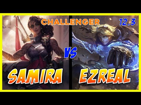 Samira vs Ezreal | Challenger | Patch 12.3 | League of Legends Pro Player Replay