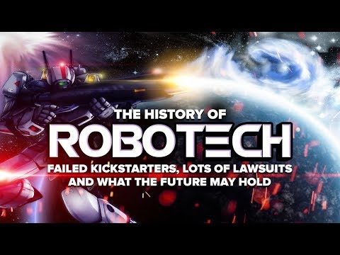 The History of Robotech 4: Lots of Lawsuits, Failed Kickstarters & The Future