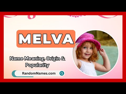 Melva - Baby Girl Name Meaning, Origin & Popularity - RandomNames.com