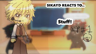 SIKAYD REACTS TO….W.I.P (JUST INTRODUCTION SO FAR!)