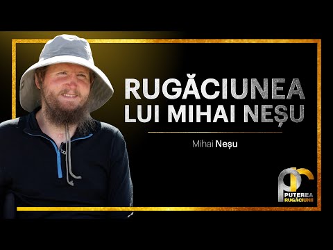 Cum am învățat ce să cer de la Dumnezeu || Mihai Neșu