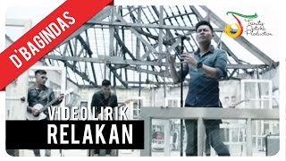 Download lagu D'Bagindas - Relakan | Video Lirik mp3
