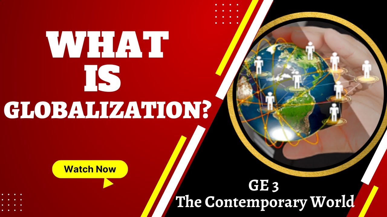 WHAT IS GLOBALIZATION? / GE 3 Lesson 1 Video Presentation (Group 1)