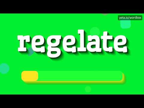 REGELATE - HOW TO PRONOUNCE REGELATE? #regelate