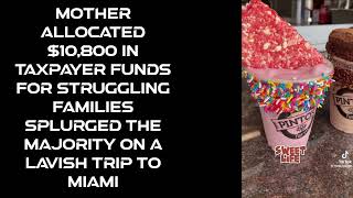 Mother allocated $10,800 in taxpayer funds for struggling families and splurged on a trip to Miami