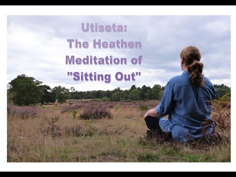 Utiseta: The Heathen Meditation of "Sitting Out" (Heathen on the Heath Series)