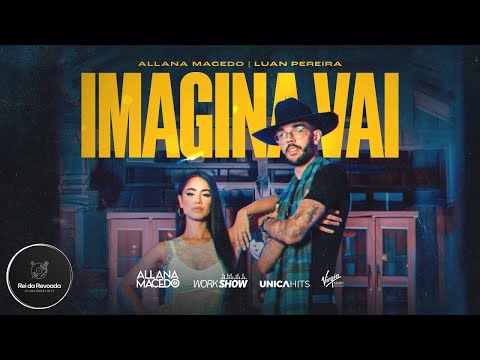 Imagina Vai - Allana Macedo e Luan Pereira (MÚSICA NOVA)