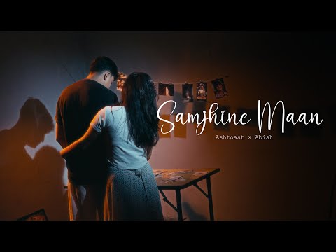 Samjhine Maan - Ashtoast X Abish