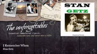 Stan Getz - I Remember When