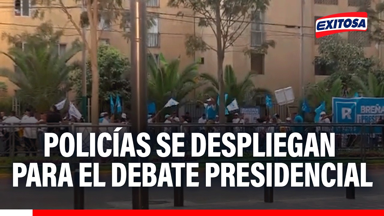 🔴🔵 Debate Presidencial 2026: Comenzó despliegue policial para la primera fecha