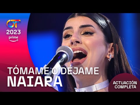 “TÓMAME O DÉJAME” - NAIARA | GALA 3 | #OT2023