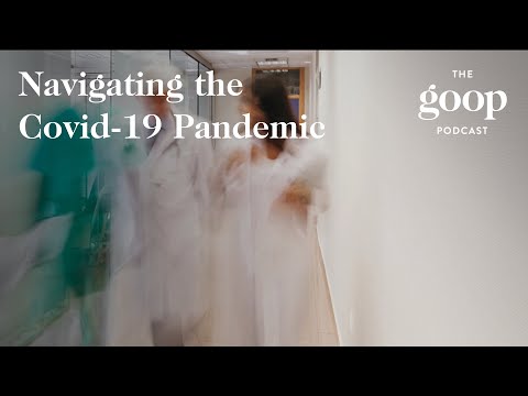 SPECIAL EPISODE: NAVIGATING THE COVID-19 PANDEMIC | The goop Podcast