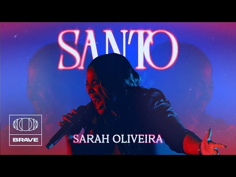 Sarah Oliveira - Santo (Ao Vivo) | BRAVE