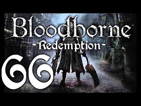 Bloodborne : The Redemption Run pt66 - Meet the Vampires