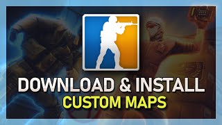 CSGO - How To Download & Install Custom Maps