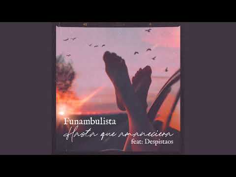 Funambulista ft. Despistaos - Hasta que amaneciera