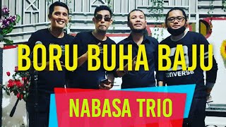 Download lagu ' BORU BUHA BAJU ' || Cipt. Ir. Richard Sianturi || Covered by NABASA TRIO. mp3