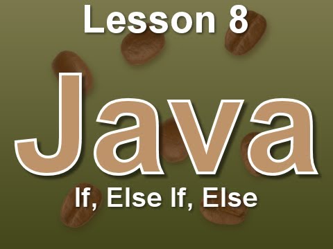 Java Programming Tutorial 8 If Else If Else