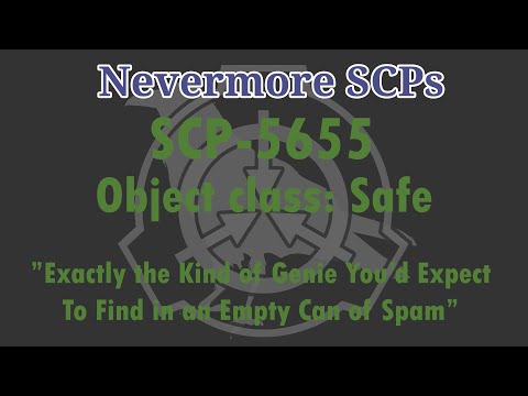 SCP-5655 - "Exactly the Kind of Genie You'd Expect To Find in an Empty Can of Spam"