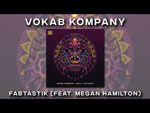 Vokab Kompany & Megan Hamilton - Fabtastik