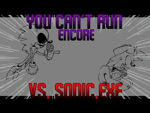 You Can't Run Encore But It Has The Intense Vocals From WIP 3 - Vs. Sonic.EXE 3.0 OST (CANCELLED)