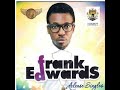 BEST OF FRANK EDWARDS WORSHIP SONG MP3