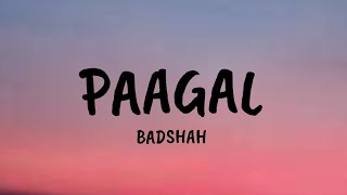 Paagal - Lyrics  Badshah