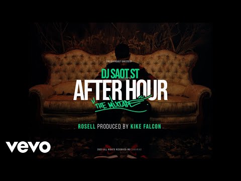 DJ Saot ST, Rosell, Kike Falcon - ROSELL #17 AFTER HOUR THE MIXTAPE (Video Oficial)