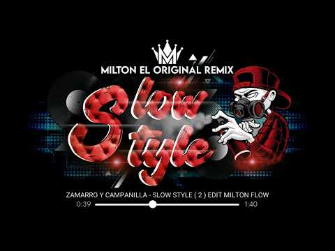 ZAMARRO Y CAMPANILLA - SLOW STYLE ( 2 ) EDIT MILTON FLOW