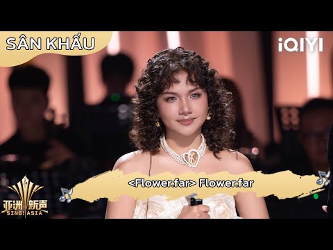 [Sân Khấu] Flower.far "Flower.far" | Giọng Hát Mới Châu Á | Sing!Asia | iQIYI