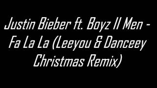 Justin Bieber ft. Boyz II Men - Fa La La (Leeyou &amp; Danceey Christmas Remix) (2011)