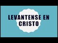 Levantense en Cristo