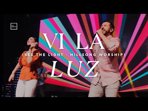Vi La Luz (See The Light) - Hillsong Worship - En español