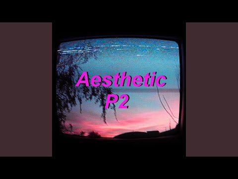 Aesthetic P2