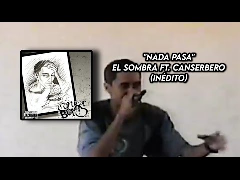 El sombra Feat. Canserbero - Nada pasa [Fragmento Inedito+Lyric]