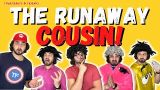 The Runaway Cousin! | ToneFrance &amp; Friends