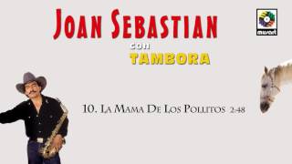 La Mama De Los Pollitos - Joan Sebastian (Audio Oficial)