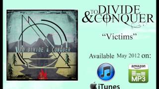 To Divide &amp; Conquer- Victims