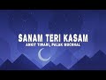 Himesh Reshammiya Sanam Teri Kasam Lyrics Ft Ankit Tiwari Palak Muchhal