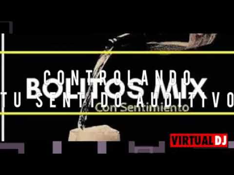 Bolito mix Con sentimiento DJ AxelGuzman